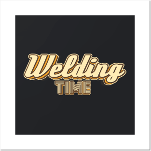 Welding Time typography Posters and Art